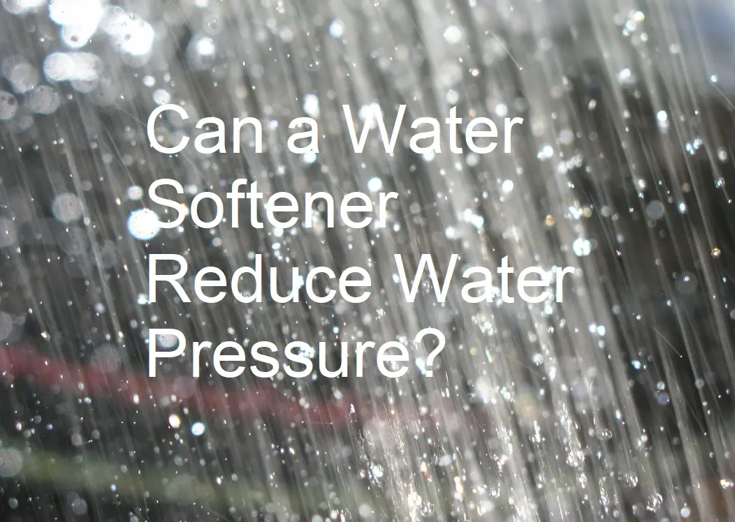 ¿Puede un ablandador de agua reducir la presión del agua?