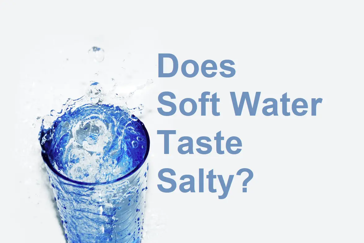 ¿El agua blanda sabe salada?